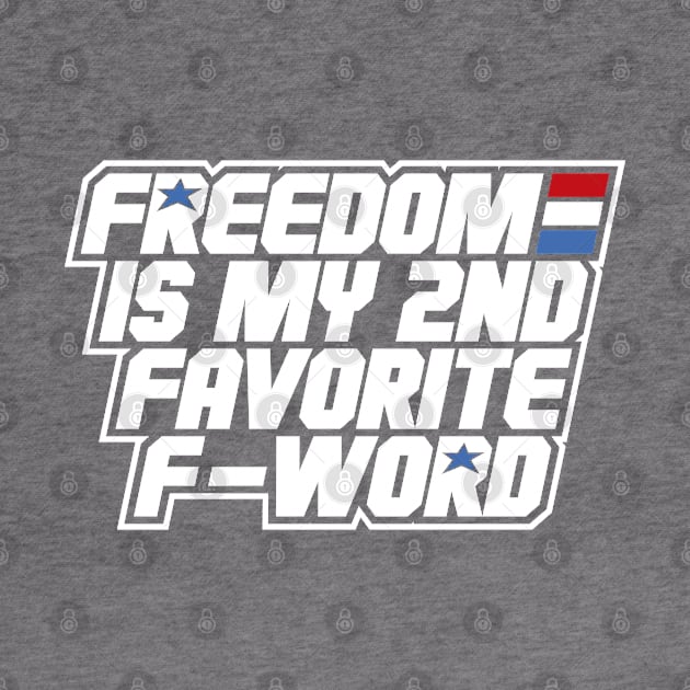 Freedom is My Second Favorite F-Word by erock